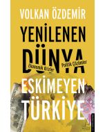 Yenilenen Dünya Eskimeyen Türkiye