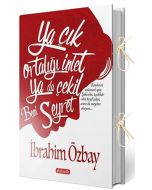Ya Çık Ortalığı İnlet Ya Da Çekil Beni Seyret