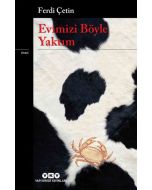 Evimizi Böyle Yaktım