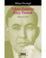 Vaktin Zulmüne Karşı Yazmak