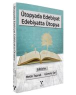 Ütopyada Edebiyat Edebiyatta Ütopya