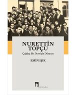 Nurettin Topçu - Çağdaş Bir Dervişin Dünyası