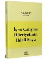 İş ve Çalışma Hürriyetinin İhlali Suçu