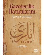 Gazetecilik Hatıralarım