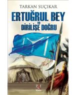Ertuğrul Bey ve Dirilişe Doğru