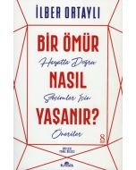 Bir Ömür Nasıl Yaşanır?