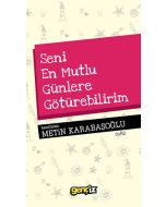 Seni En Mutlu Günlere Götürebilirim