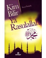 Kim Bilir Ya Rasulallah