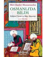 Osmanlı’da Bilim Kültürel Yaratı ve Bilgi Alışverişi
