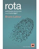 Rota - Politikada Yönümüzü Nasıl Bulacağız?
