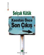 Kaostan Önce Son Çıkış