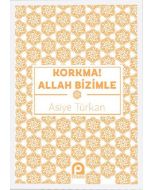 Korkma! Allah Bizimle