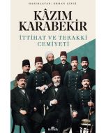 Kazım Karabekir - İttihat ve Terakki Cemiyeti