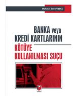 Banka ve Kredi Kartlarının Kötüye Kullanılması Suçu