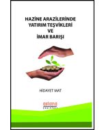 Hazine Arazilerinde Yatırım Teşvikleri ve İmar Barışı