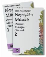 Neşriyat-ı Musıki: Osmanlı Müziğini Okumak Seti - 2 Cilt Takım