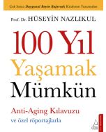 100 Yıl Yaşamak Mümkün