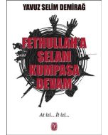 Fethullah'a Selam Kumpasa Devam