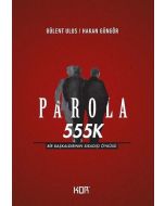 Parola 555K - Bir Başkaldırının Sıradışı Öyküsü