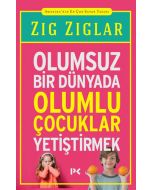 Olumsuz Bir Dünyada Olumlu Çocuklar Yetiştirmek