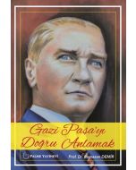 Gazi Paşa'yı Doğru Anlamak