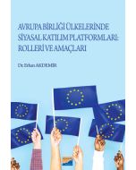 Avrupa Birliği Ülkelerinde Siyasal Katılım Platformları: Rolleri ve Amaçları