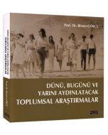 Dünü Bugünü ve Yarını Aydınlatacak Toplumsal Araştırmalar