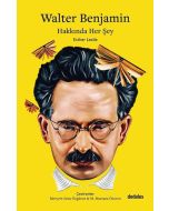 Walter Benjamin Hakkında Her Şey