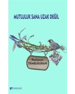 Mutluluk Sana Uzak Değil