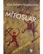 Kitle İletişim Araçlarında Mitoslar