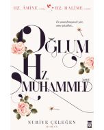 Oğlum Hz. Muhammed (asm)