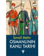 Osmanlının Kanlı Tarihi