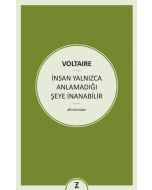 İnsan Yalnızca Anlamadığı Şeye İnanabilir