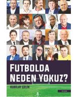 Futbolda Neden Yokuz?