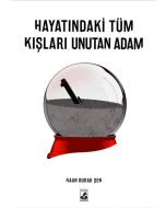 Hayatındaki Tüm Kışları Unutan Adam