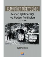 Cumhuriyet Türkiye'sinde Maden İşleteciliği ve Maden Politikaları (1923 - 1960)