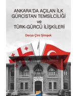 Ankara’da Açılan ilk Gürcistan Temsilciliği ve Türk-Gürcü İlişkileri