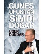 Güneş Ufuktan Şimdi Doğar