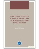 Türk Dili ve Edebiyatı Alanında Hazırlanan Doktora Tezlerinin Dünü - Bugünü