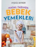 Masal Tadında Bebek Yemekleri (Ciltli)