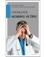 Hekimlerde Mobbing ve Öfke