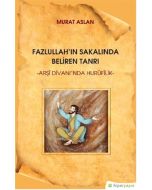 Fazlullah'ın Sakalında Beliren Tanrı