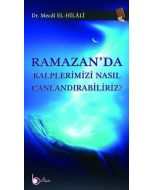 Ramazan'da Kalplerimizi Nasıl Canlandırabiliriz?