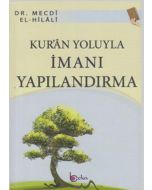 Kur’an Yoluyla İmanı Yapılandırma