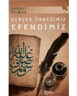 Gerçek Örneğimiz Efendimiz