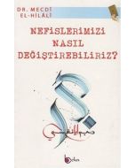 Nefislerimizi Nasıl Değiştirebiliriz?