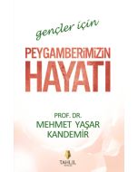 Gençler İçin Peygamberimizin Hayatı