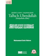 Şehidü’l-Hayy: Yaşayan Şehit Talha B. Ubeydullah