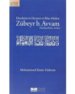 Efendimiz’in Havarisi ve İhlas Abidesi Zübeyr B. Avvam