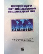 Küreselleşen Dünya'da Türkiye'deki Akademisyenlerin Uluslararasılaşmaya Bakışı
